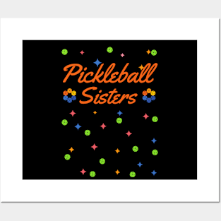 Pickleball SISTERS, Fun playing pickleball with your sisters or sisters at heart Posters and Art